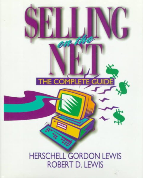 Selling on the Net: The Complete Guide