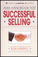 AMA Handbook For Successful Selling (Business)