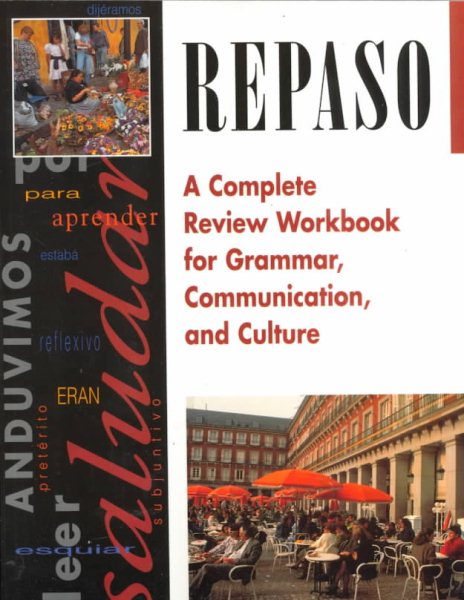 Repaso: A Complete Review Workbook for Grammar, Communication, and Culture