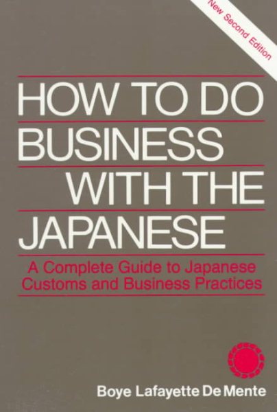 How to Do Business With the Japanese/a Complete Guide to Japanese Customs and Business Practices cover