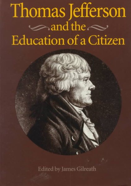 Thomas Jefferson and the Education of a Citizen cover