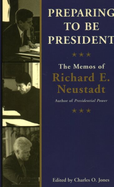 Preparing to be President: The Memos of Richard E. Neustadt cover