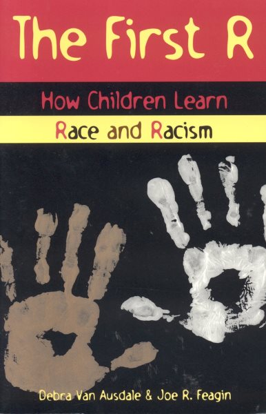 The First R: How Children Learn Race and Racism cover