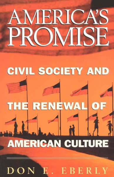America's Promise: Civil Society and the Renewal of American Culture