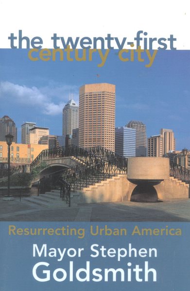 The Twenty-First Century City: Resurrecting Urban America