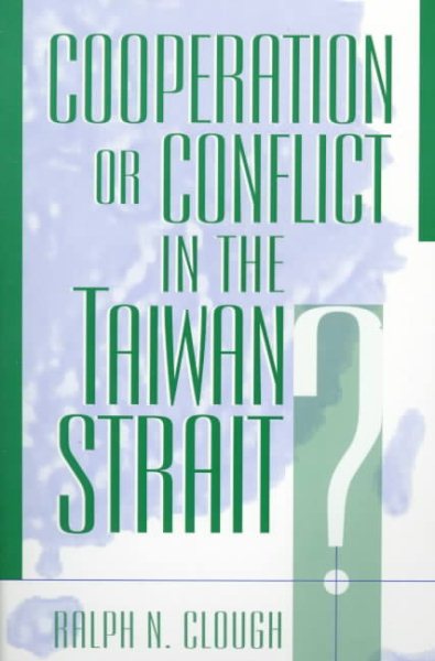 Cooperation or Conflict in the Taiwan Strait? (Asia in World Politics)