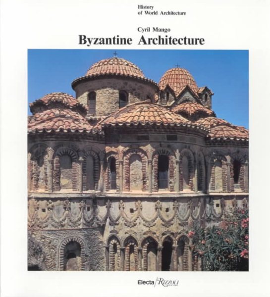 Byzantine Architecture (History of World Architecture) cover