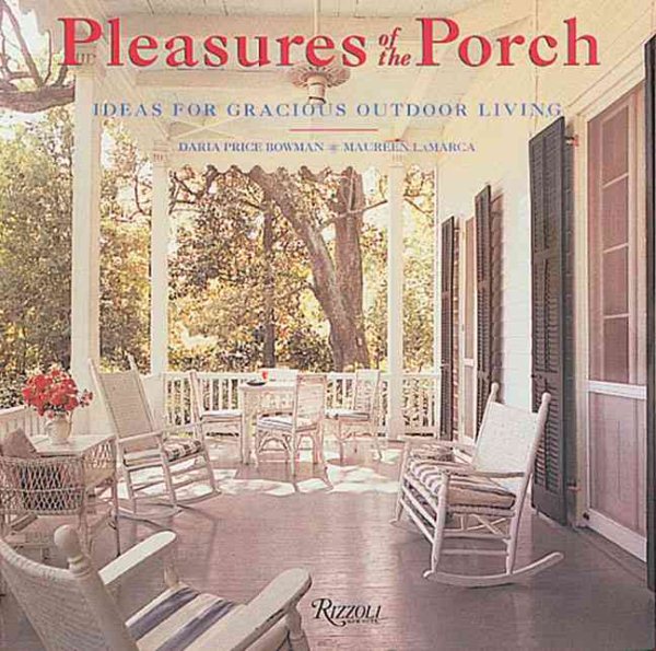 Pleasures of the Porch : Ideas for Gracious Outdoor Living cover