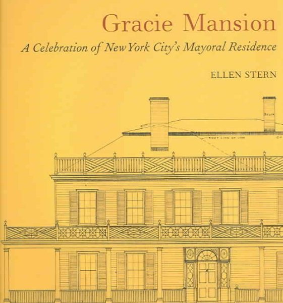 Gracie Mansion: A Celebration of New York City's Mayoral Residence cover