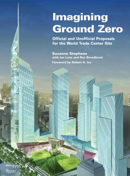 Imagining Ground Zero: The Official and Unofficial Proposals for the World Trade Center Site (Architectural Record Book) cover