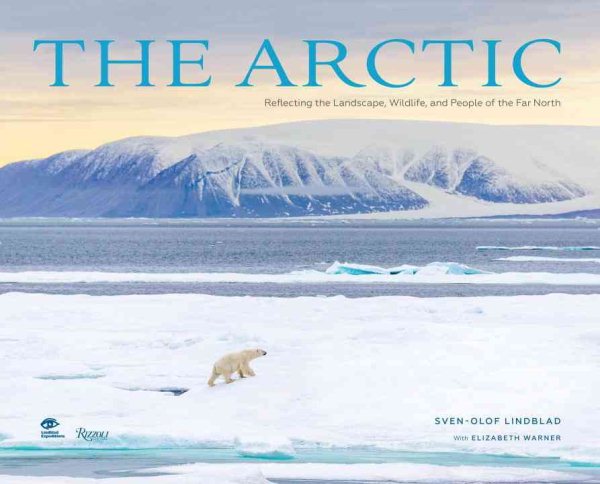 The Arctic: Reflecting the Landscape, Wildlife, and People of the Far North cover