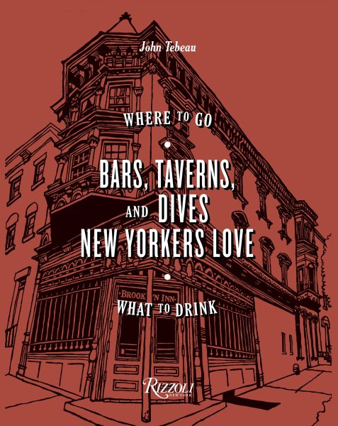 Bars, Taverns, and Dives New Yorkers Love: Where to Go, What to Drink cover