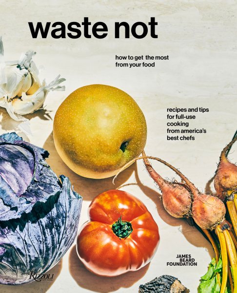 Waste Not: How To Get The Most From Your Food cover