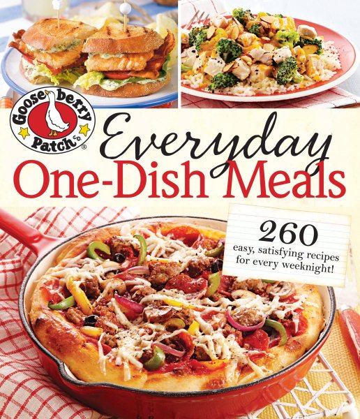 Gooseberry Patch Everyday One-Dish Meals: 260 easy, satisfying recipes for every weeknight! (Gooseberry Patch (Paperback)) cover