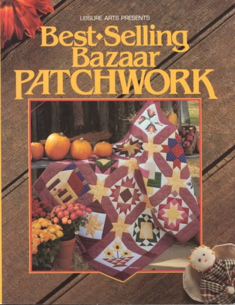 Best-Selling Bazaar Patchwork (For the Love of Quilting)
