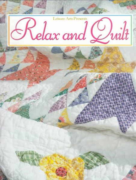 Relax and Quilt (For the Love of Quilting)