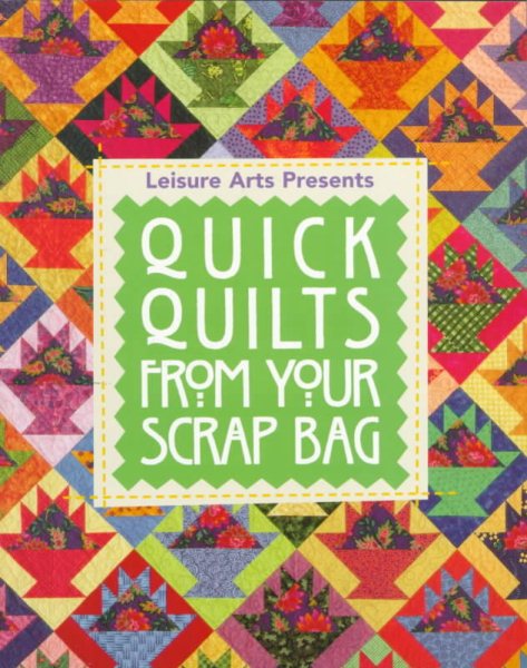 Quick Quilts from Your Scrap Bag cover