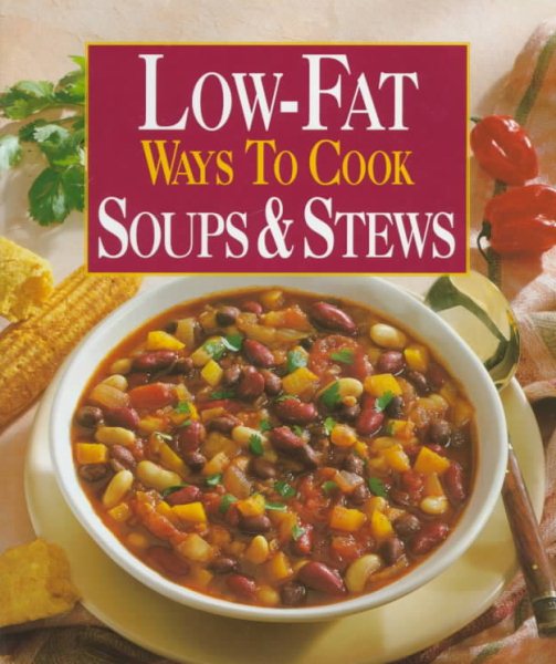 Low-Fat Ways to Cook Soups & Stews cover
