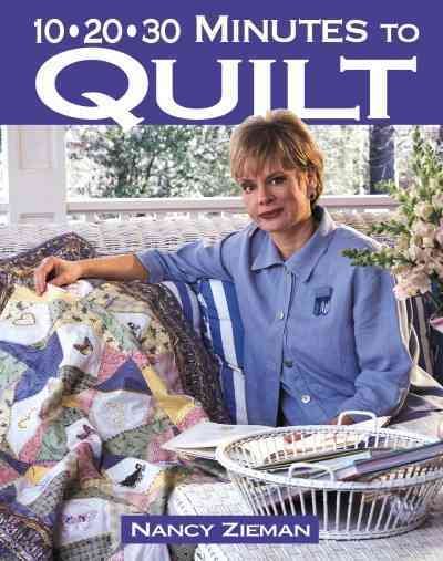 10-20-30 Minutes to Quilt (Sewing with Nancy) cover