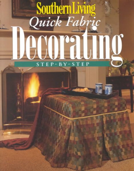 Southern Living Quick Fabric Decorating Step by Step