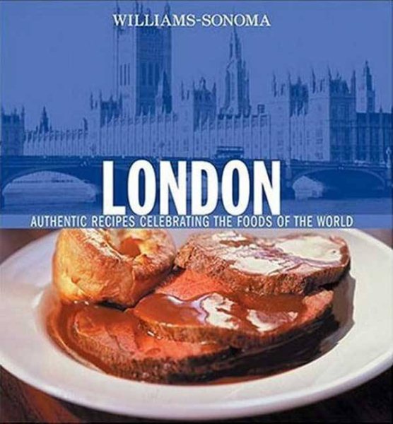 Williams-Sonoma Foods of the World: London: Authentic Recipes Celebrating the Foods of the World cover