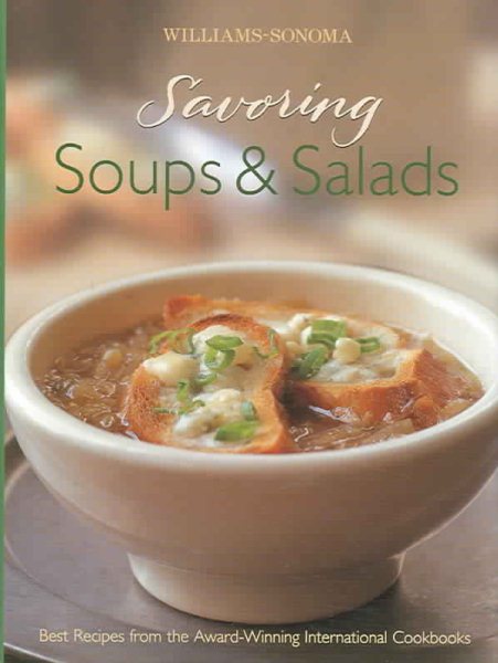 Williams-Sonoma Savoring Soups & Salads