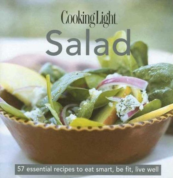 Cooking Light Cook's Essential Recipe Collection: Salad: 58 essential recipes to eat smart, be fit, live well (the Cooking Light.cook's ESSENTIAL RECIPE COLLECTION)