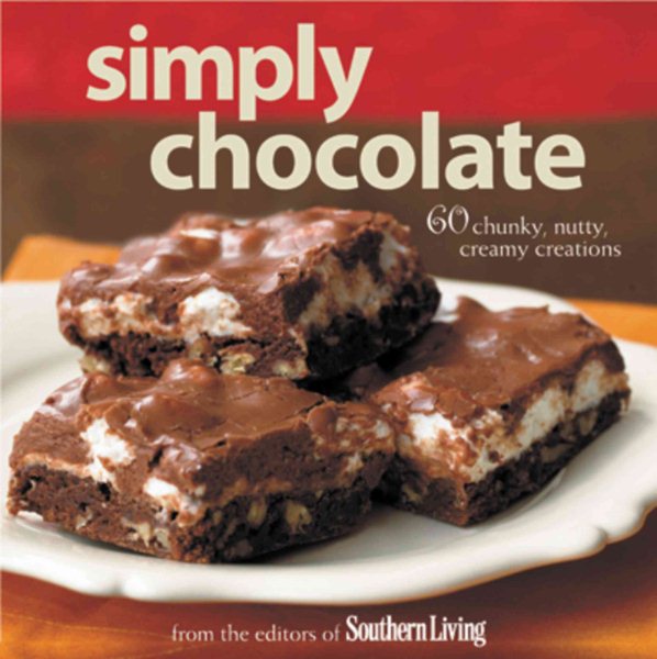 Simply Chocolate: 60 Chunky, Nutty, Creamy Creations cover