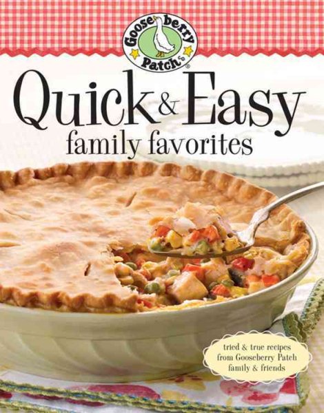 Gooseberry Patch Quick & Easy Family Favorites