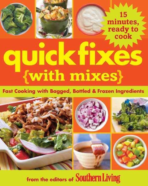 Quick Fixes with Mixes: Fast Cooking with Bagged, Bottled & Frozen Ingredients cover