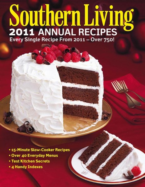 Southern Living 2011 Annual Recipes: Every Single Recipe from 2011 -- over 750! (Southern Living Annual Recipes) cover