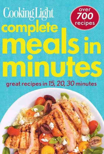Complete Meals in Minutes: Over 700 Great Recipes cover