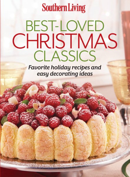 Southern Living Best-Loved Christmas Classics: Favorite holiday recipes and easy decorating ideas (Southern Living (Paperback Oxmoor)) cover