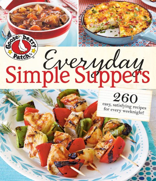 Gooseberry Patch Everyday Simple Suppers: 260 easy, satisfying recipes for every weeknight! (Gooseberry Patch (Paperback)) cover