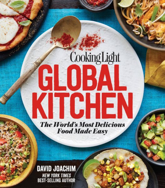 Cooking Light Global Kitchen: The World's Most Delicious Food Made Easy cover