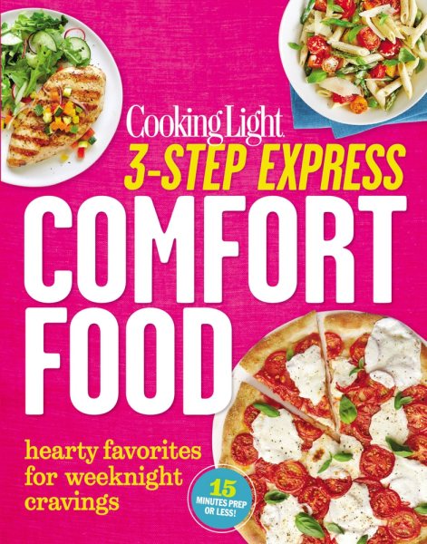 Cooking Light 3-Step Express: Comfort Food: Hearty Favorites for Weeknight Cravings cover