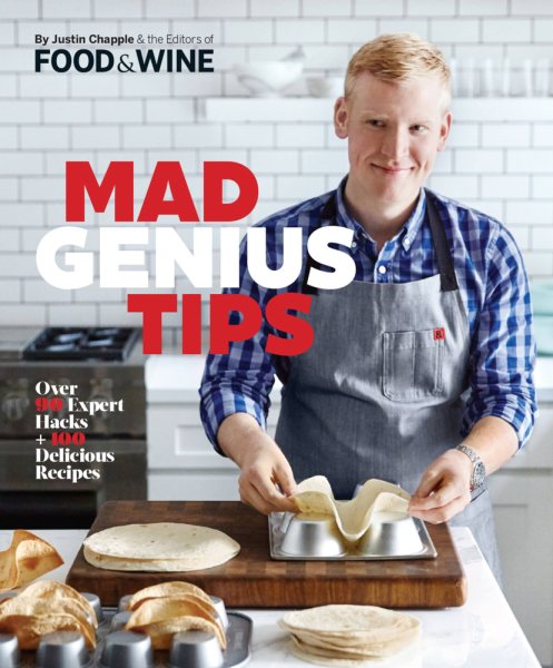 Mad Genius Tips: Over 90 Expert Hacks and 100 Delicious Recipes cover