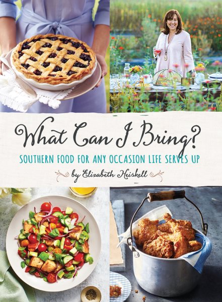 What Can I Bring?: Southern Food for Any Occasion Life Serves Up cover