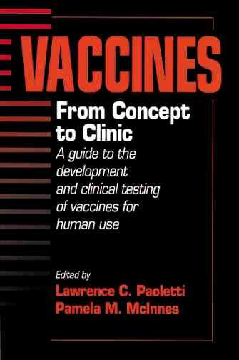Vaccines: From Concept to Clinic:  A Guide to the Development and Clinical Testing of Vaccines for Human Use