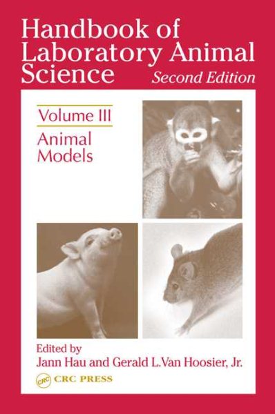 Handbook of Laboratory Animal Science, Second Edition: Animal Models, Volume III