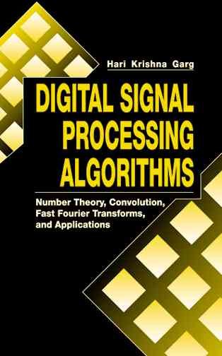 Digital Signal Processing Algorithms: Number Theory, Convolution, Fast Fourier Transforms, and Applications (Computer Science & Engineering)