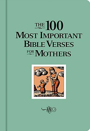 The 100 Most Important Bible Verses for Mothers cover