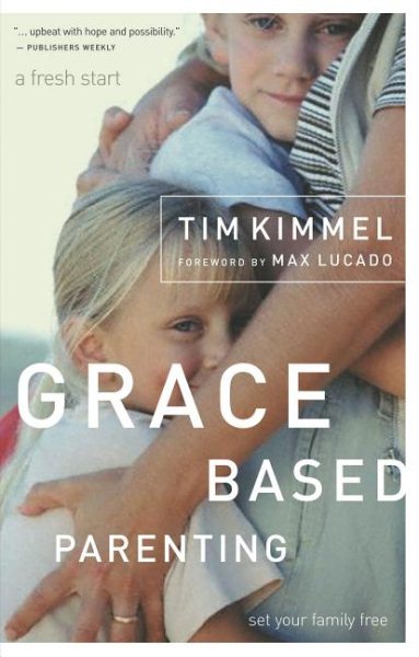 Grace Based Parenting: Set Your Familiy Free cover