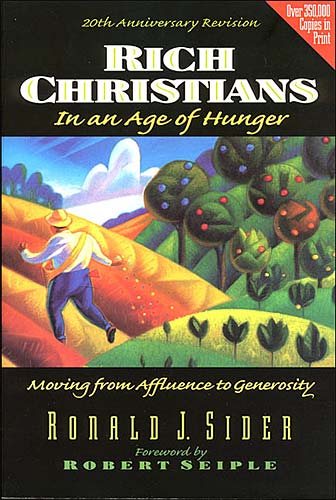 Rich Christians In An Age Of Hunger: Moving from Affluence to Generosity (20th Anniversary Revision) cover