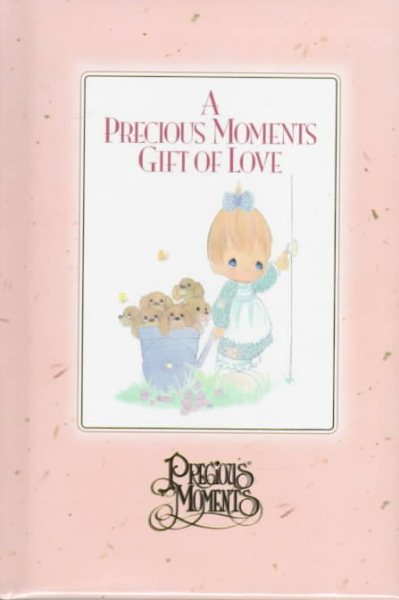 A Precious Moments Gift of Love (Precious Moments (Thomas Nelson)) cover