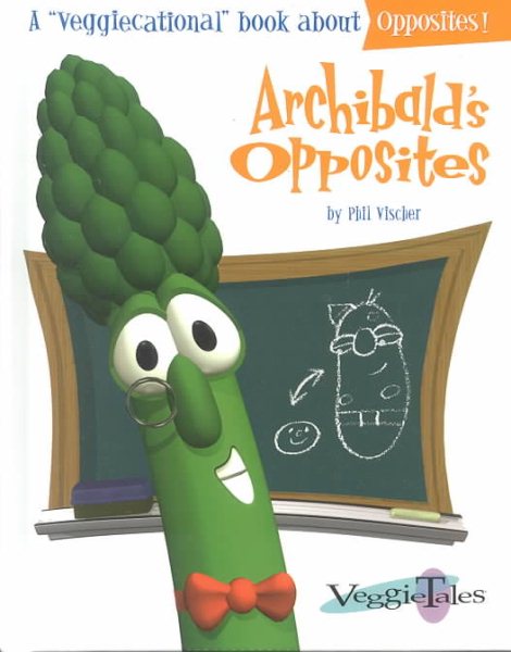 Archibald's Opposites (Veggiecational Series) cover
