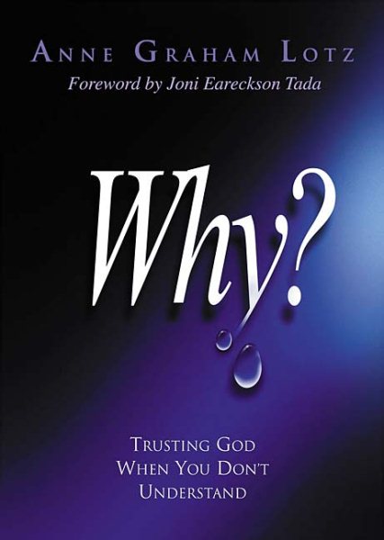 Why: Trusting God When You Don't Understand