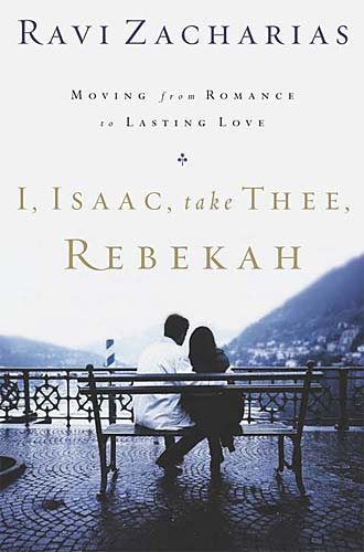 I, Isaac, Take Thee, Rebekah: Moving from Romance to Lasting Love