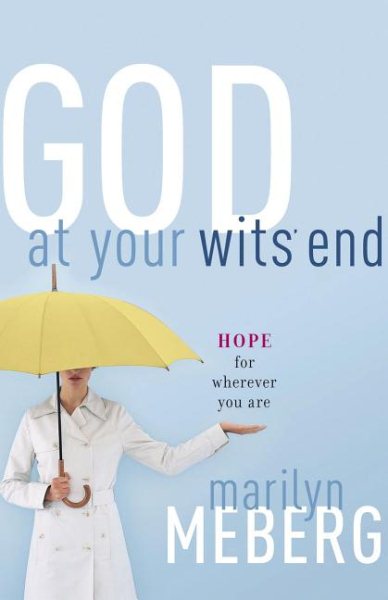 God at Your Wits' End: Hope for Wherever You Are cover