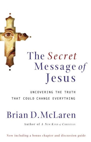 The Secret Message of Jesus: Uncovering the Truth That Could Change Everything cover